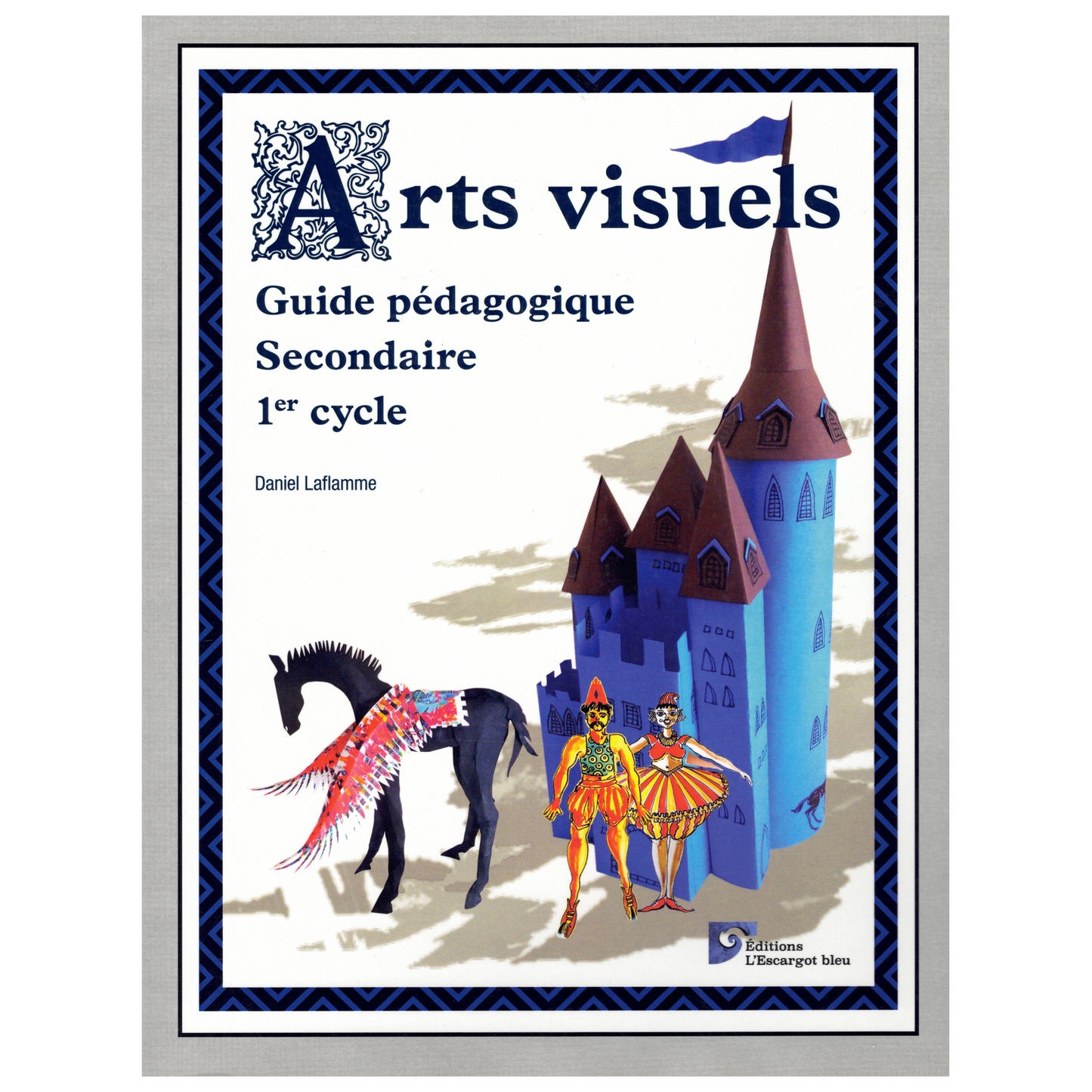 Arts visuels Guide pédagogique Secondaire 1er cycle